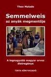 Tinta Knyvkiad: Semmelweis, az anyk megmentje
