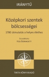 Tinta Knyvkiad: Kzpkori szentek blcsessgei