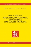 Tinta Knyvkiad: Bibliai eredet kifejezsek, kzmondsok, blcsessgek magyarul s spanyolul