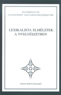 Klmn Lszl, Trn Viktor , Varasdi Kroly: Lexikalista elmletek a nyelvszetben