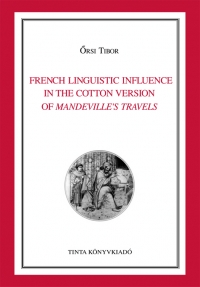 rsi Tibor: French Linguistic Influence in the Cotton Version of <i>Mandeville's Travels</i>