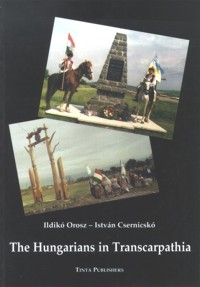 Orosz Ildik, Csernicsk Istvn: The Hungarians in Transcarpathia