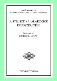 Szathmri Istvn: A stilisztikai alakzatok rendszerezse