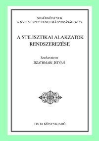 Szathmri Istvn: A stilisztikai alakzatok rendszerezse