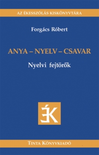 Forgcs Rbert: Anya - nyelv - csavar