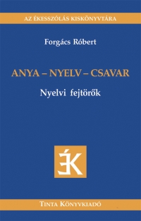 Forgcs Rbert: Anya - nyelv - csavar