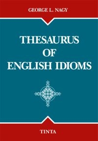 George L. Nagy: Thesaurus of English Idioms