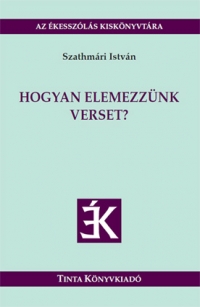 Szathmri Istvn: Hogyan elemezznk verset?