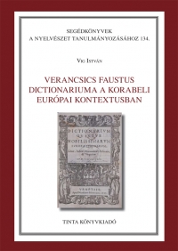 Vig Istvn: Verancsics Faustus Dictionariuma a korabeli eurpai kontextusban