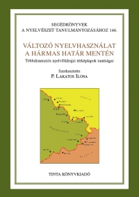 P. Lakatos Ilona: Vltoz nyelvhasznlat a hrmas hatr mentn