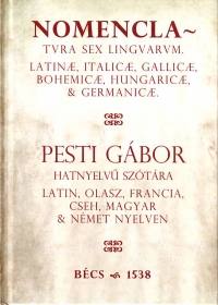 Pesti Gbor: Nomenclatura sex linguarum, azaz hatnyelv sztr,  Bcs, 1538