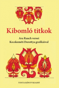 Ara Rauch, Kecskemti Dorottya: Kiboml titkok