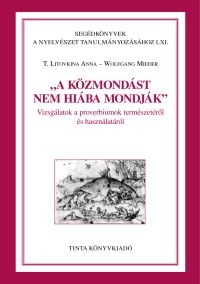 T. Litovkina Anna, Wolfgang Mieder: A kzmondst nem hiba mondjk