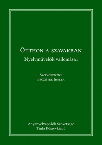 Pecznyik Ibolya: Otthon a szavakban