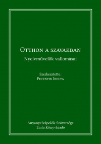 Pecznyik Ibolya: Otthon a szavakban