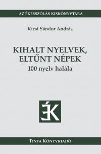 Kicsi Sndor Andrs: Kihalt nyelvek, eltnt npek