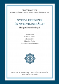 Ladnyi Mria, Hrenek va, Horvth dm, Hugyecz Enik Henriett: Nyelvi rendszer s nyelvhasznlat