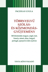 Paczolay Gyula: Tbbnyelv szls- s kzmondsgyjtemny