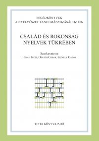 Hidasi Judit, Osvth Gbor, Szkely Gbor: Csald s rokonsg nyelvek tkrben