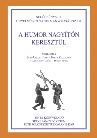 Boda-Ujlaky Judit, Barta Zsuzsanna, T. Litovkina Anna, Barta Pter: A humor nagytn keresztl