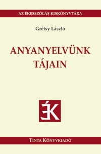 Grtsy Lszl: Anyanyelvnk tjain