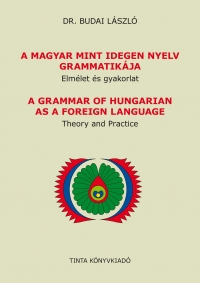 Dr. Budai Lszl: A magyar mint idegen nyelv. Elmlet s gyakorlat