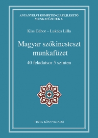 Kiss Gbor, Lukcs Lilla: Magyar szkincsteszt munkafzet