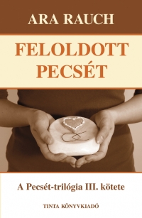 Ara Rauch: Feloldott pecst