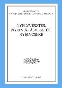 P. Lakatos Ilona, T. Krolyi Margit: Nyelvveszts, nyelvjrsveszts, nyelvcsere