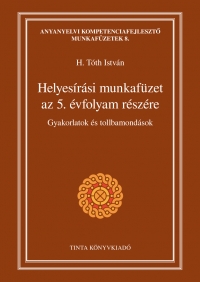 H. Tth Istvn: Helyesrsi munkafzet az 5. vfolyam rszre