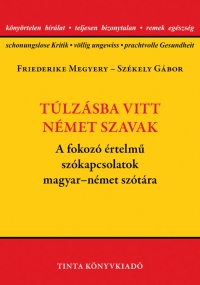 Friederike Megyery, Szkely Gbor: Tlzsba vitt nmet szavak