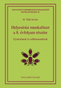 H. Tth Istvn: Helyesrsi munkafzet a 8. vfolyam rszre