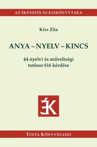 Kiss Zita: Anya - nyelv - kincs