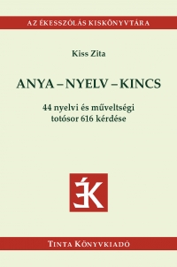 Kiss Zita: Anya - nyelv - kincs