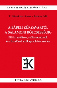 T. Litovkina Anna, Farkas Edit: A bbeli zrzavartl a salamoni blcsessgig