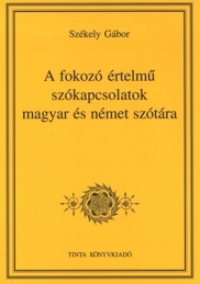 Szkely Gbor: A fokoz rtelm szkapcsolatok magyar s nmet sztra
