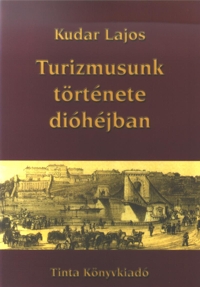 Kudar Lajos: Turizmusunk trtnete dihjban