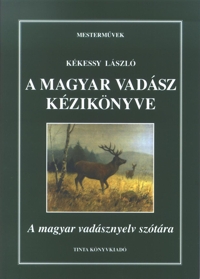 Kkessy Lszl: A magyar vadsz kziknyve